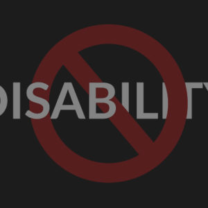 Is Disability A Dirty Word?