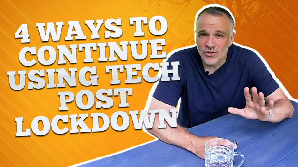 4 Ways to Continue Using Tech Post Lockdown