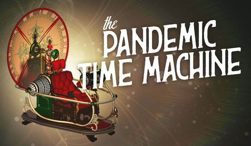 The Pandemic Time Machine