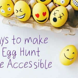 3 Ways to Make Your Egg Hunt Accessible