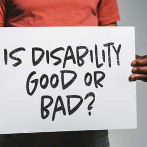Is Disability Good or Bad?