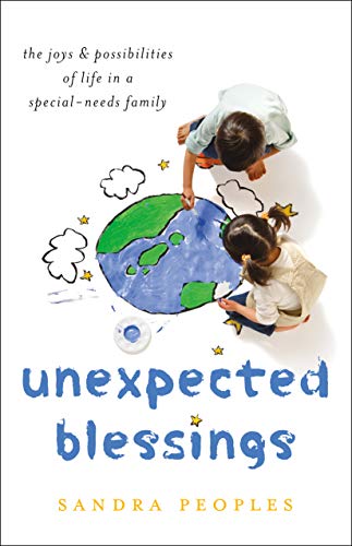 Unexpected Blessings: The Joys and Possibilities of Life in a Special-Needs Family