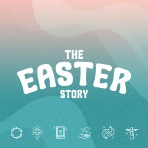 The Easter Story - Children's Curriculum