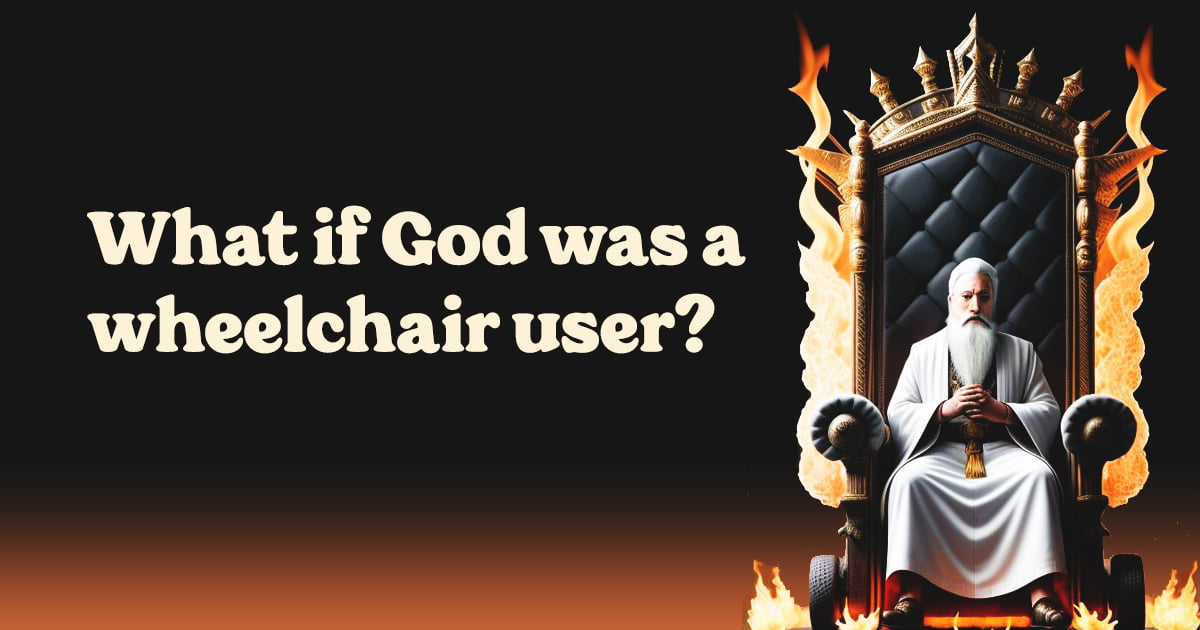 What if God was a wheelchair user?