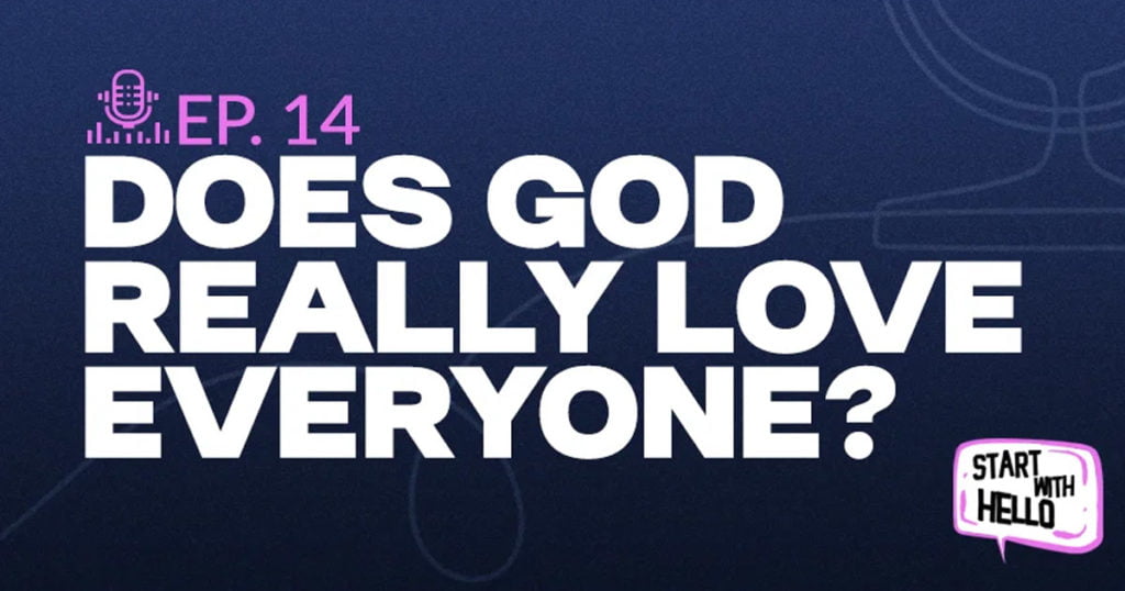 Does God Really Love Everyone book podcast