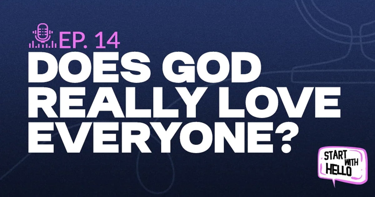 Does God Really Love Everyone book podcast