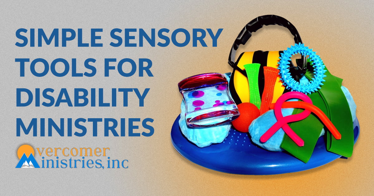 Simple Sensory Tools for your Disability Ministry. To the right of the text is shown a variety of brightly colored sensory and fidget items.