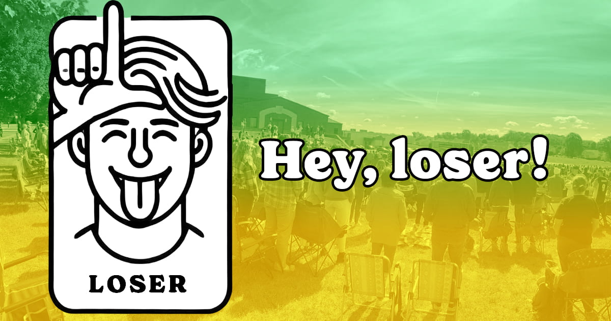 Hey Loser!