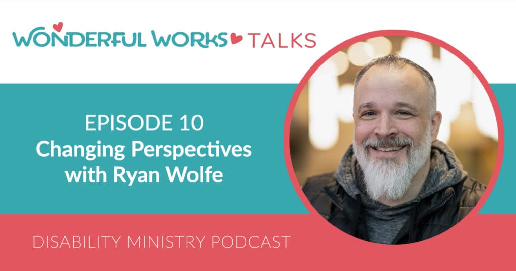 Podcast cover for Wonderful Works Talks, Episode 10, spotlighting Changing Perspectives with Ryan Wolfe. Features a portrait of Ryan Wolfe, the bearded visionary sharing transformative insights.