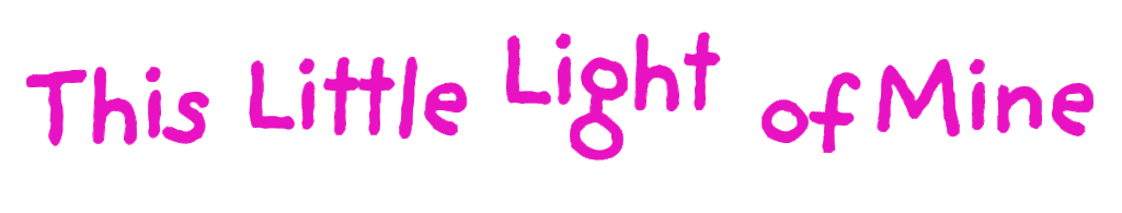 This Little Light of Mine in a childrens font