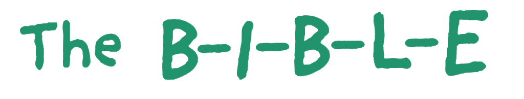 "The B-I-B-L-E" in a childs handwriting font