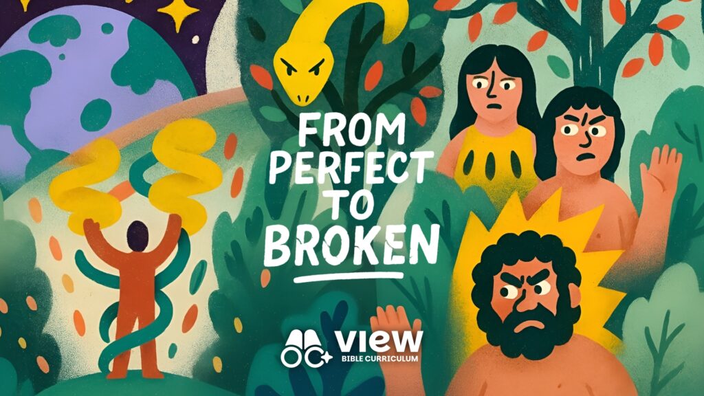 VIEW Bible Curriculum preview: From Perfect to Broken
